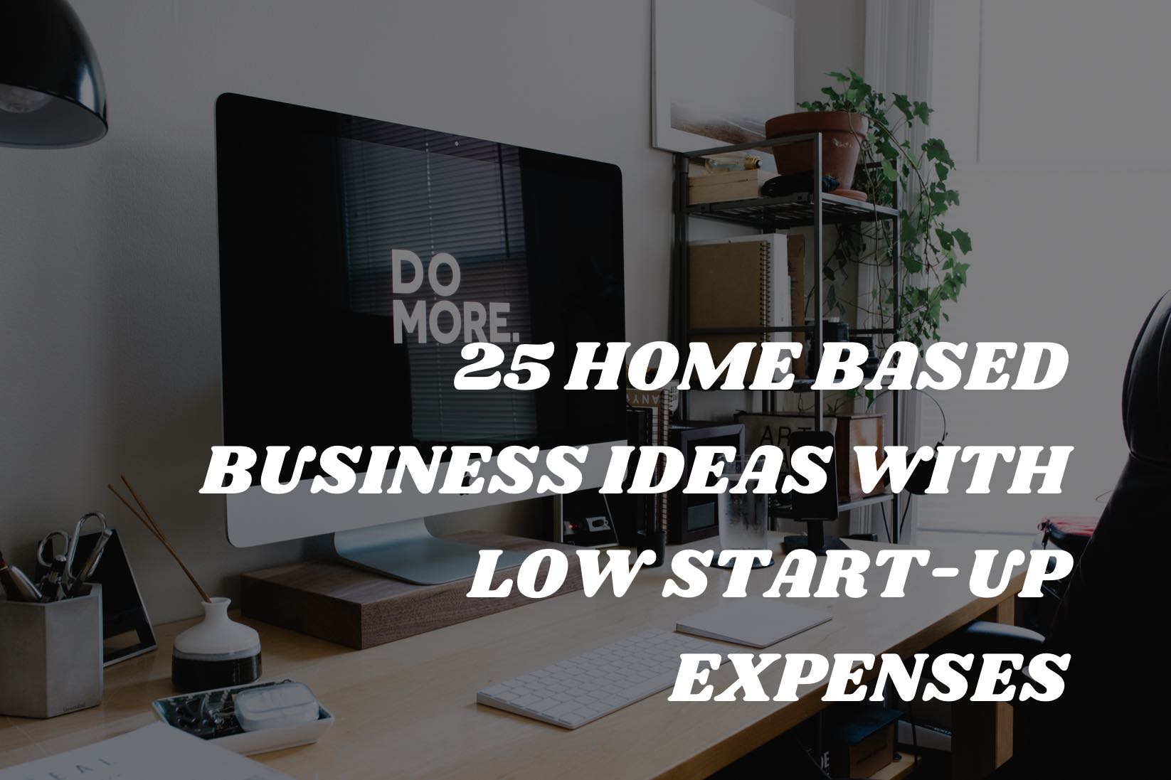 25-home-based-business-ideas-with-low-start-up-expenses